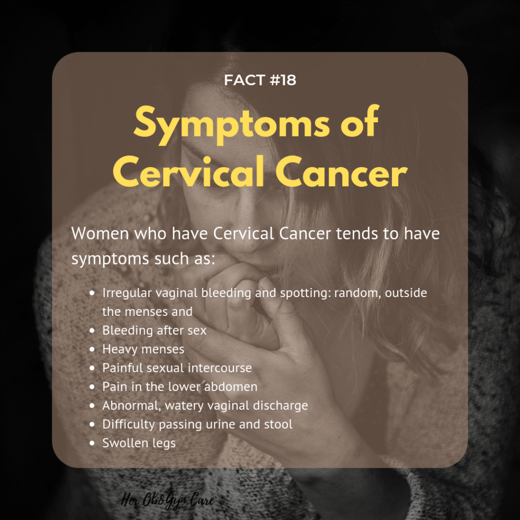 There are many symptoms a woman may have to indicate cervical cancer