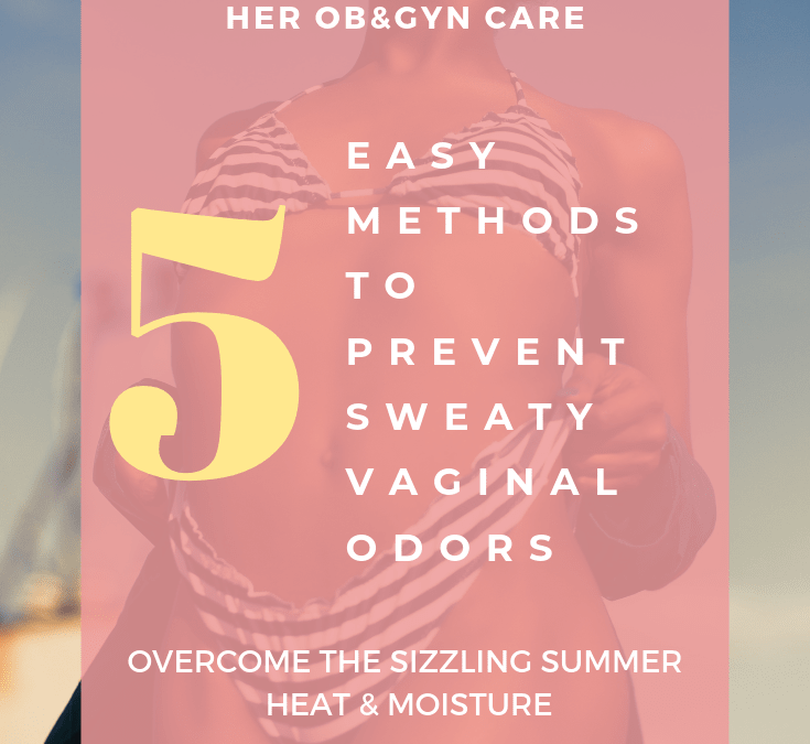 5 Ways to Prevent Sweaty Vaginal Odors